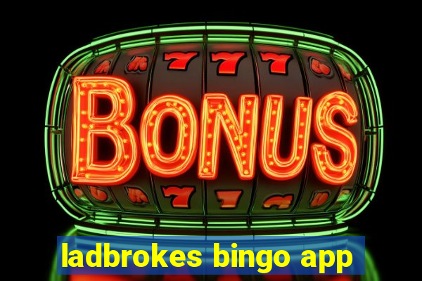 ladbrokes bingo app