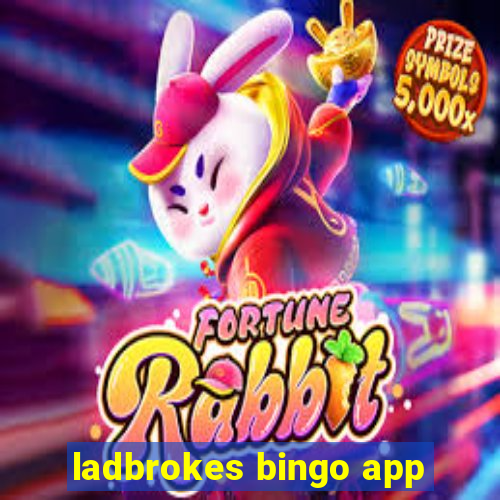 ladbrokes bingo app