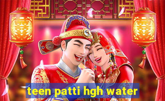 teen patti hgh water