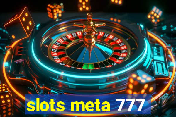 slots meta 777