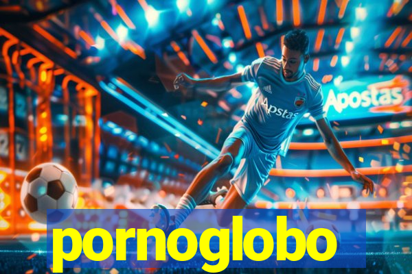 pornoglobo