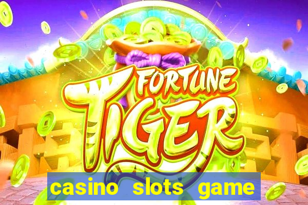 casino slots game real money