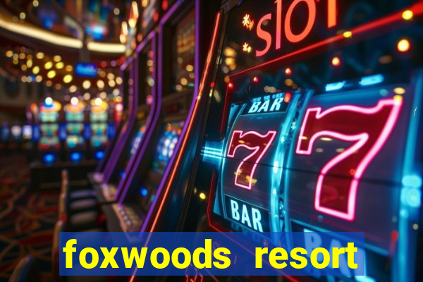 foxwoods resort casino mashantucket