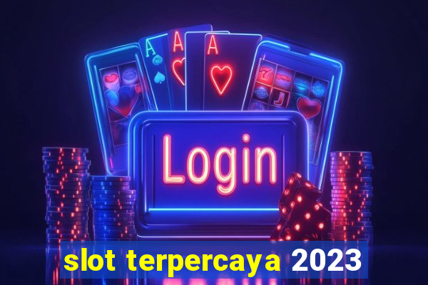 slot terpercaya 2023