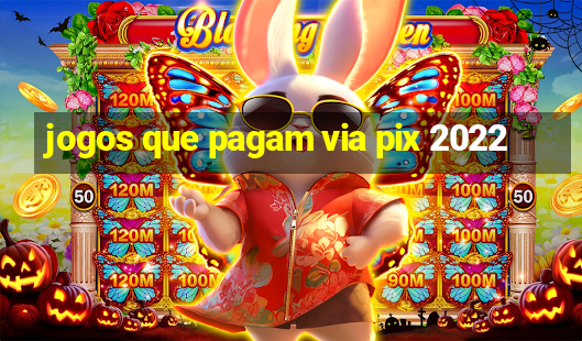 jogos que pagam via pix 2022