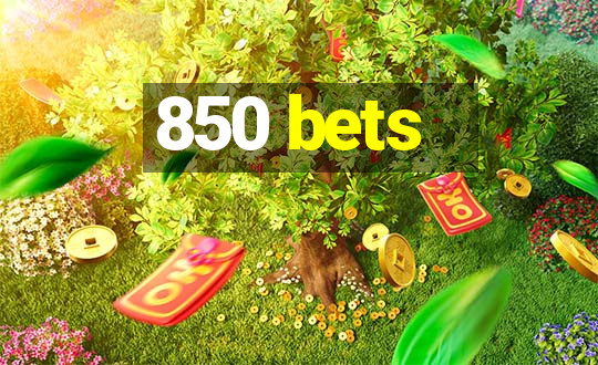 850 bets