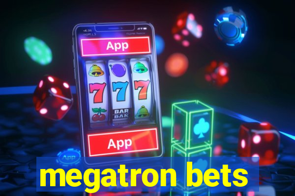 megatron bets