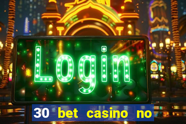 30 bet casino no deposit bonus