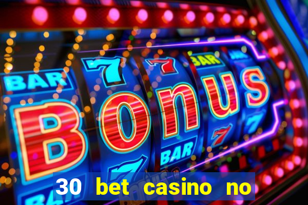 30 bet casino no deposit bonus