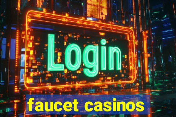 faucet casinos