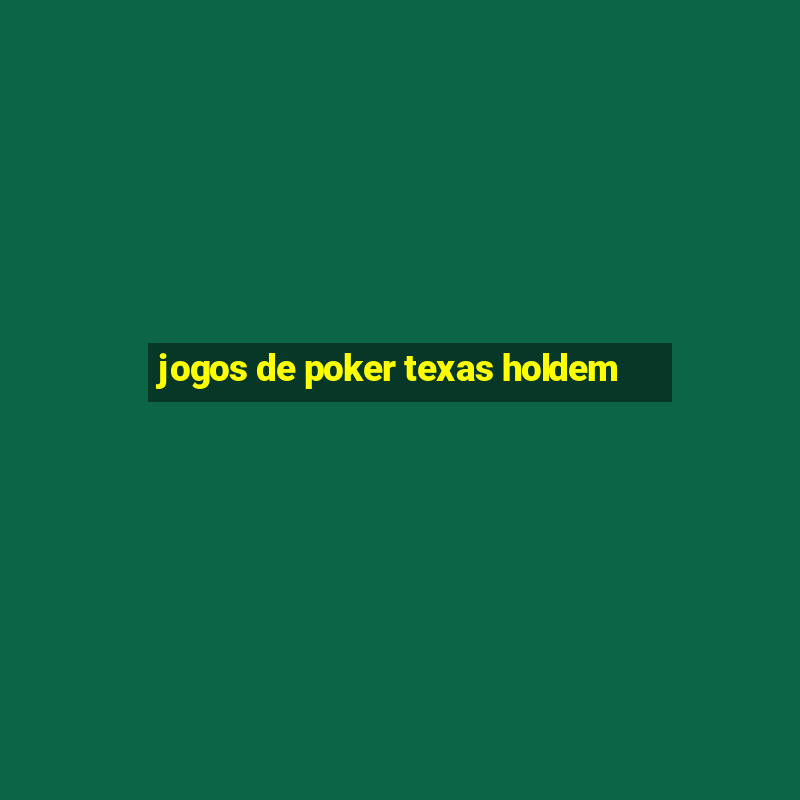 jogos de poker texas holdem