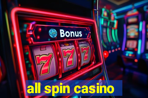 all spin casino