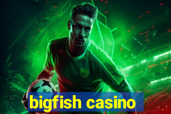 bigfish casino