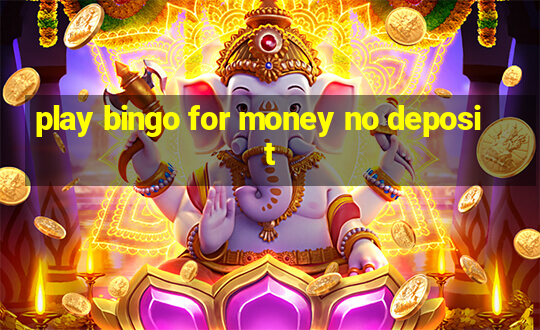 play bingo for money no deposit