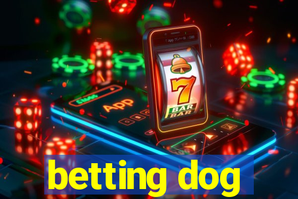 betting dog