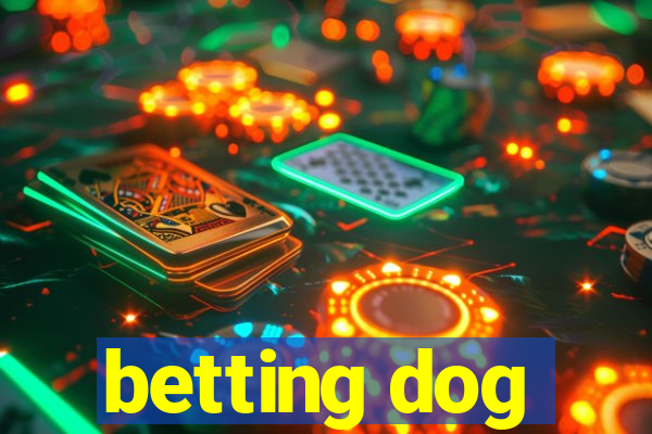 betting dog