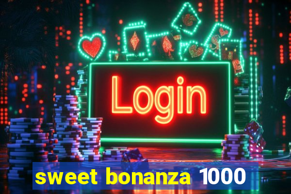 sweet bonanza 1000