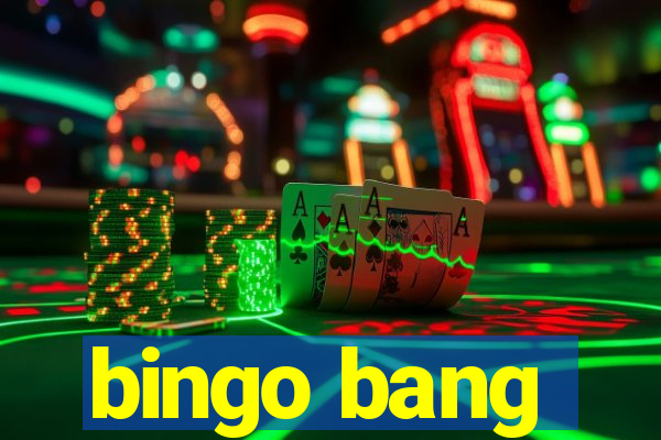 bingo bang