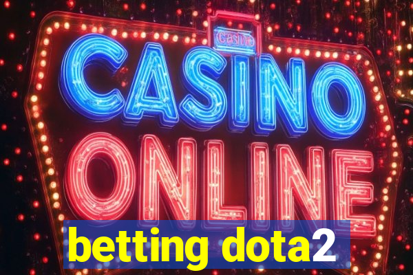 betting dota2