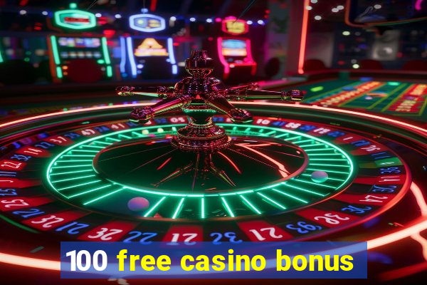 100 free casino bonus