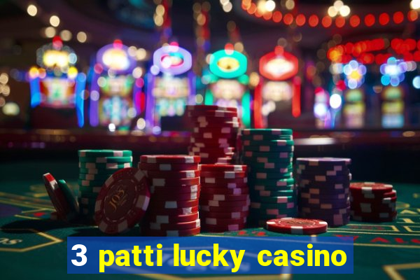 3 patti lucky casino