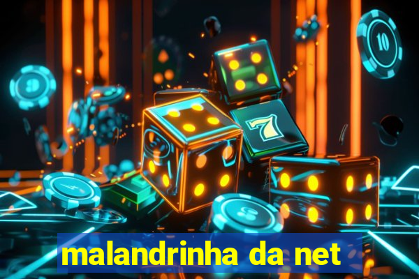 malandrinha da net