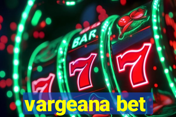 vargeana bet