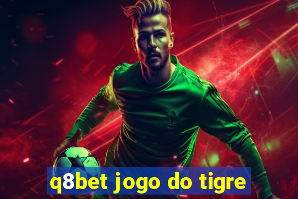 q8bet jogo do tigre