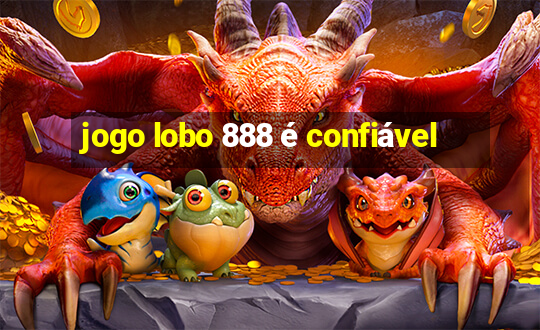 jogo lobo 888 é confiável