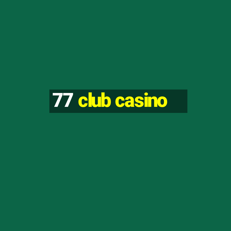 77 club casino