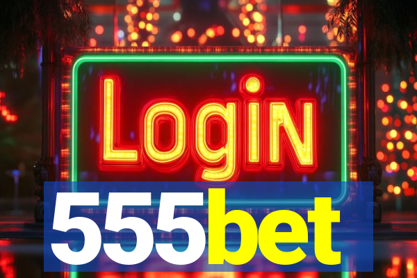 555bet