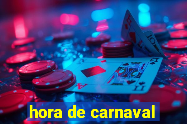 hora de carnaval