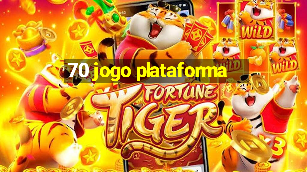 70 jogo plataforma