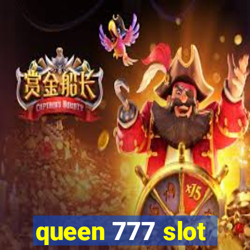 queen 777 slot