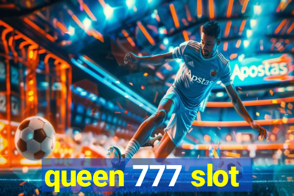 queen 777 slot