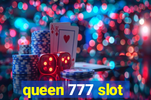 queen 777 slot