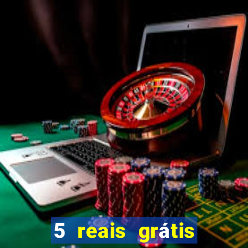 5 reais grátis para apostar slots