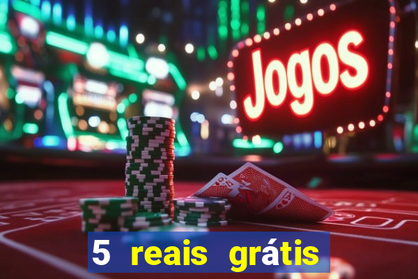 5 reais grátis para apostar slots