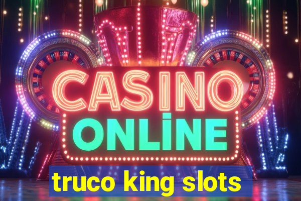 truco king slots