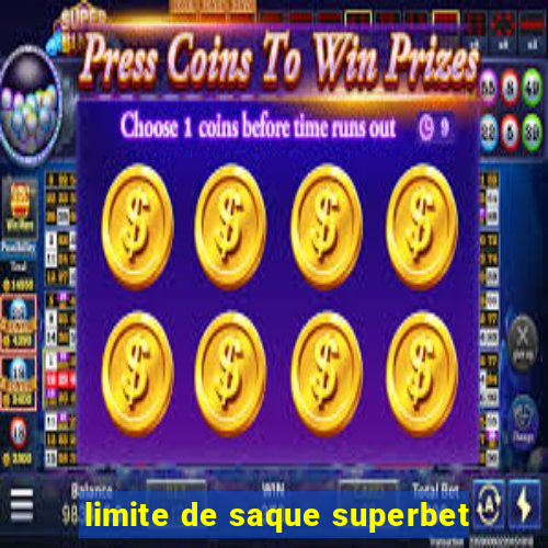 limite de saque superbet