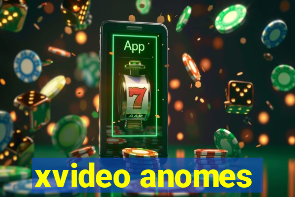 xvideo anomes