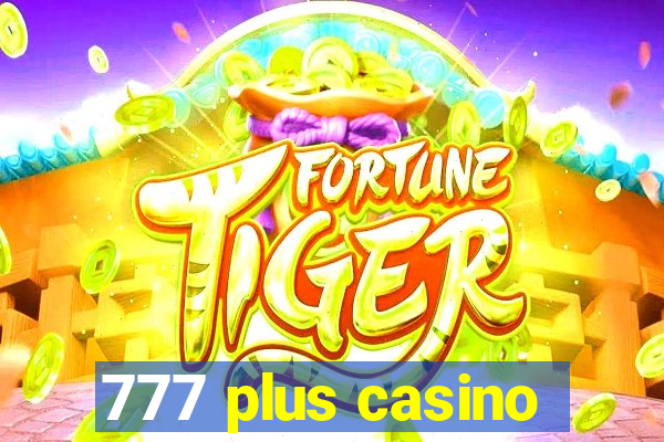 777 plus casino