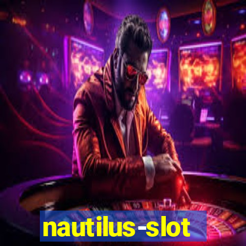 nautilus-slot