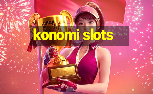 konomi slots