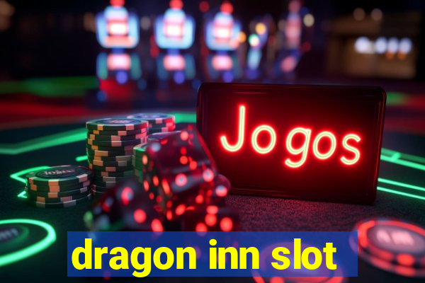 dragon inn slot