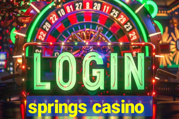 springs casino