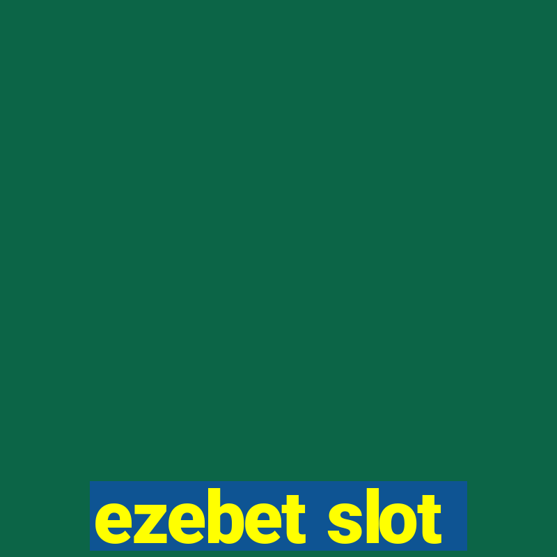 ezebet slot