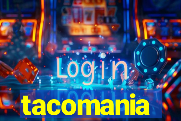 tacomania