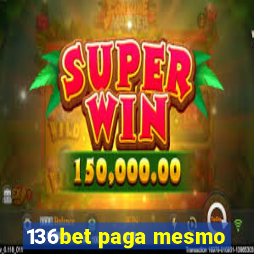 136bet paga mesmo