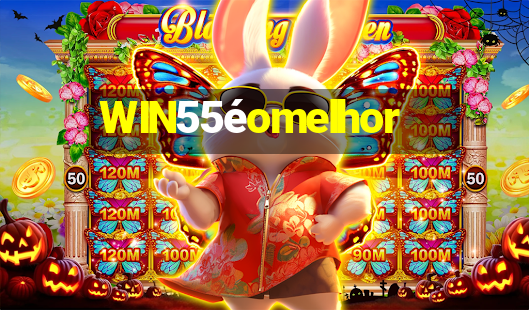 WIN55éomelhor